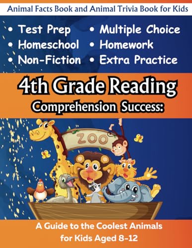 4th Grade Reading Comprehension Success:: Animal Facts Book and Animal Trivia Book for Kids (Animal Trivia and Animal Facts Workbooks for Reading Comprehension) von Independently published